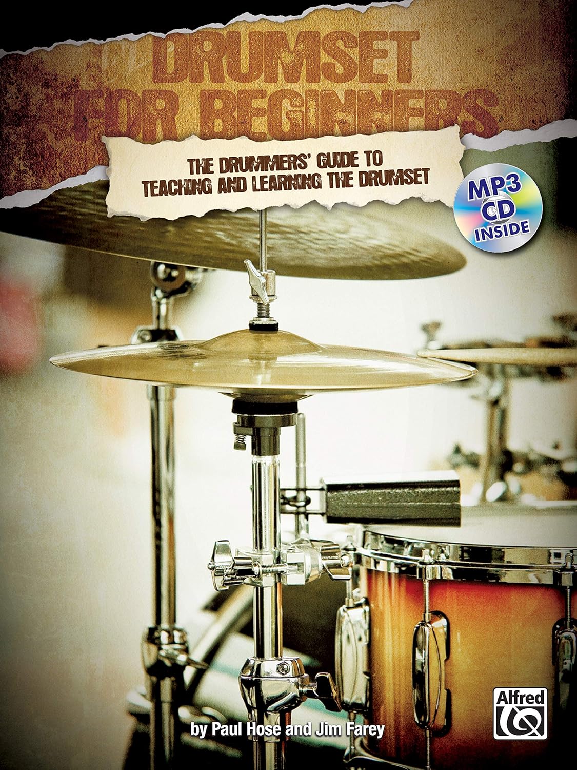 Drumset for Beginners: The Drummers' Guide to Teaching and Learning the Drumset by Paul Hose
