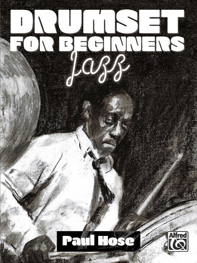 Drumset for Beginners: Jazz By Paul Hose